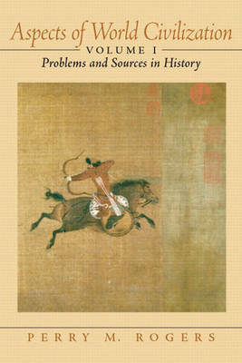 Aspects of World Civilization: Problems and Sources in History, Volume 1 (Paperback)
