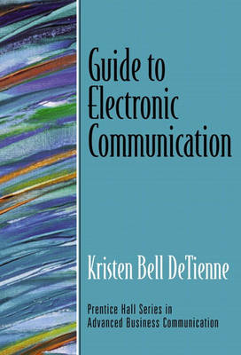 Guide to Electronic Communication (Guide to Business Communication Series) (Paperback)