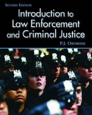 Introduction to Law Enforcement and Criminal Justice by P. J. Ortmeier ...