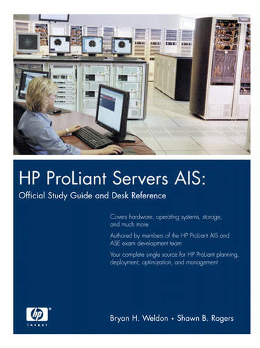 HP ProLiant Servers AIS: Official Study Guide and Desk Reference (paperback) (Paperback)