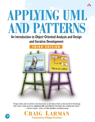 Applying UML and Patterns: An Introduction to Object-Oriented Analysis and Design and Iterative Development (Hardback)