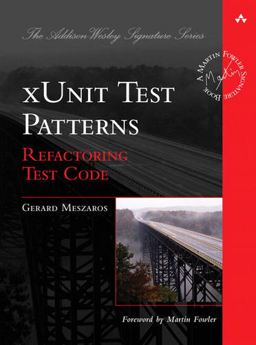 xUnit Test Patterns: Refactoring Test Code (Hardback)