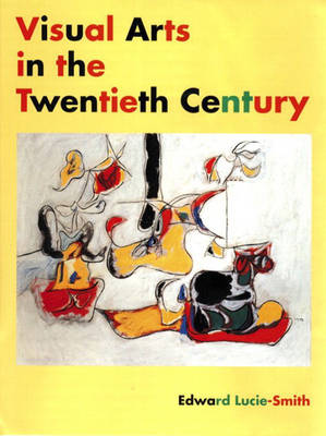 Visual Arts in the 20th Century (Trade Version) (Hardback)