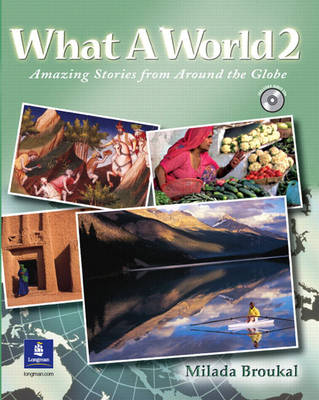 What a World 2: Amazing Stories from Around the Globe, Student Book and Audio CD