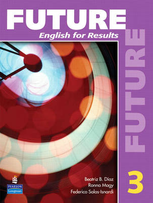 Future: Future 3: English for Results (with Practice Plus CD-ROM) English for Results (with Practice Plus CD-ROM) Bk. 3 (Paperback)