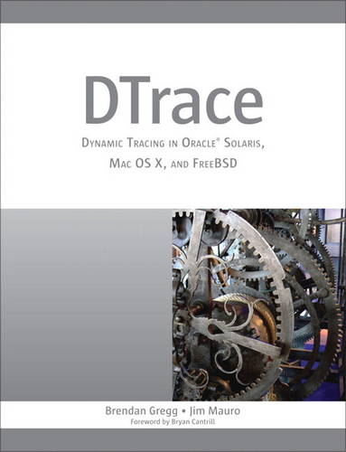DTrace: Dynamic Tracing in Oracle Solaris, Mac OS X and FreeBSD (Paperback)
