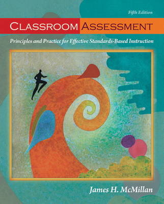 Classroom Assessment: Principles and Practice for Effective Standards-Based Instruction (Paperback)