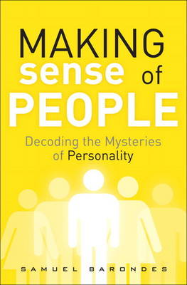 Making Sense of People: Decoding the Mysteries of Personality (Hardback)