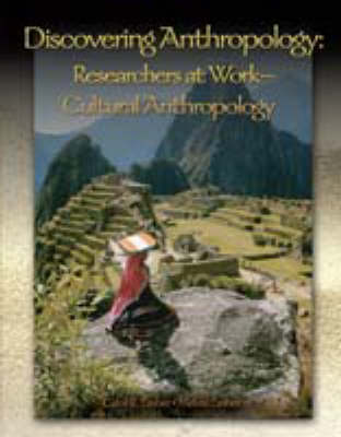 Discovering Anthropology: Researchers at Work, Cultural Anthropology (Paperback)