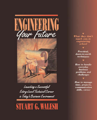 Engineering Your Future: Launching A Successful Entry-Level Technical Career In Today's Business Environment (Paperback)