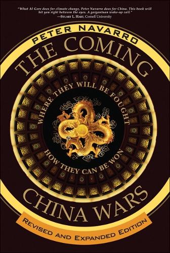 The Coming China Wars: Where They Will Be Fought and How They Can Be Won, Revised and Expanded Edition (Paperback)