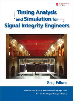 Timing Analysis and Simulation for Signal Integrity Engineers (Hardback)