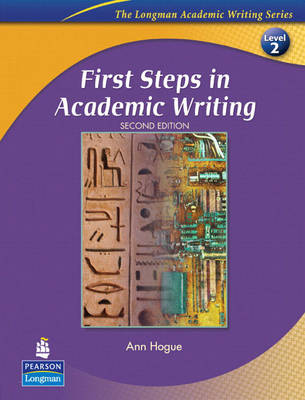 First Steps in Academic Writing (The Longman Academic Writing Series, Level  2) by Ann Hogue | Waterstones