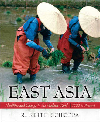 East Asia: Identities and Change in the Modern World (1700 to Present) (Paperback)