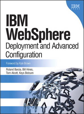 IBM WebSphere: Deployment and Advanced Configuration (Paperback)