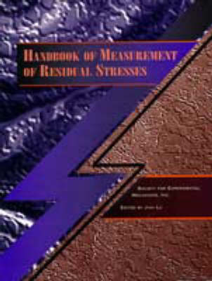 Handbook of Measurement of Residual Stresses (Hardback)
