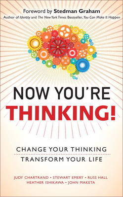 Now You're Thinking!: Change Your Thinking...Transform Your Life (Hardback)