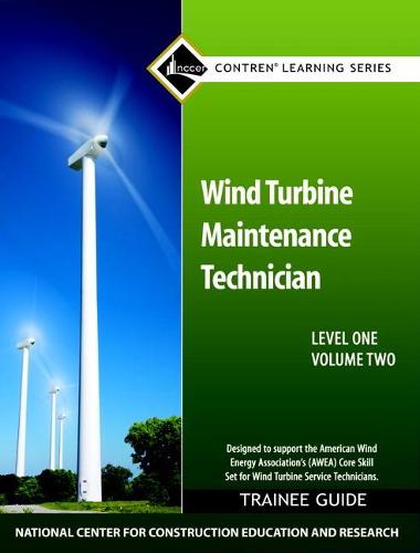 Wind Turbine Maintenance Trainee Guide, Level 1, Volume 2 (Paperback)