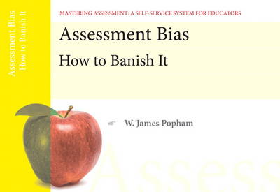 Assessment Bias: How to Banish It, Mastering Assessment: A Self-Service System for Educators, Pamphlet 4 (Paperback)