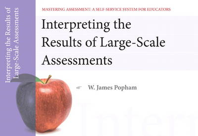 Interpreting the Results of Large-Scale Assessments, Mastering Assessment: A Self-Service System for Educators. Pamphlet 9 (Paperback)