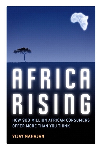 Africa Rising: How 900 Million African Consumers Offer More Than You Think (paperback) (Paperback)