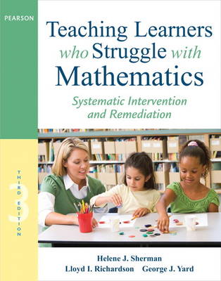 Teaching Learners Who Struggle with Mathematics: Responding With Systematic Intervention and Remediation (Paperback)
