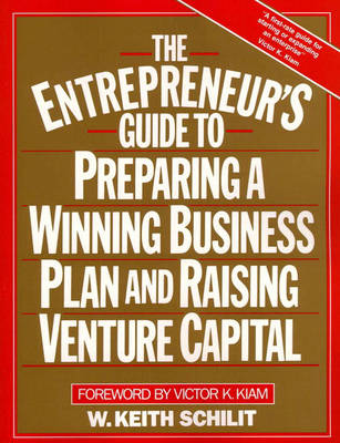 The Entrepreneur's Guide To Preparing A Winning Business Plan and Raising Venture Capital (Paperback)