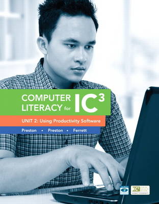 Computer Literacy for IC3 Unit 2: Using Productivity Software (Paperback)
