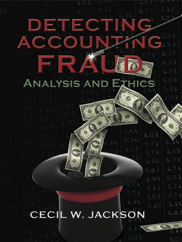 Detecting Accounting Fraud: Analysis and Ethics (Paperback)