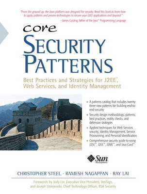 Core Security Patterns: Best Practices and Strategies for J2EE, Web Services, and Identity Management (Paperback)