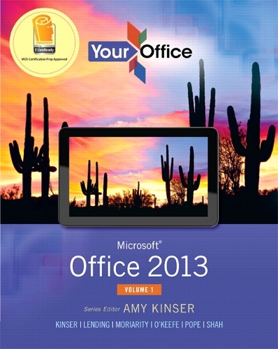 Your Office: Microsoft Office 2013, Volume 1 (Spiral bound)