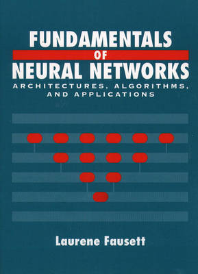 Fundamentals of Neural Networks: Architectures, Algorithms And Applications: United States Edition (Hardback)