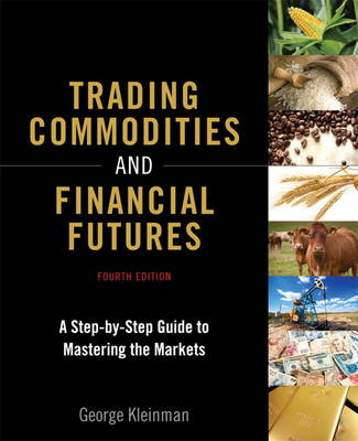 Trading Commodities and Financial Futures: A Step by Step Guide to Mastering the Markets (Hardback)