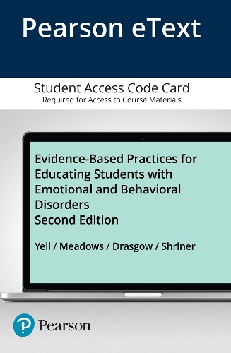 Evidence-Based Practices for Educating Students with Emotional and Behavioral Disorders, Pearson eText -- Access Card (Digital product license key)