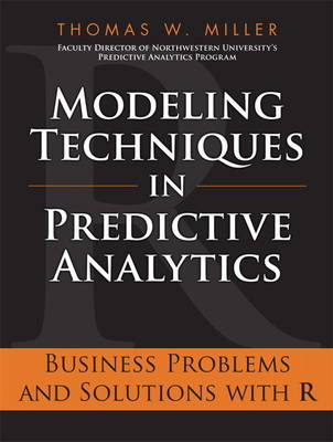 Cover Modeling Techniques in Predictive Analytics: Business Problems and Solutions with R