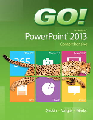 GO! with Microsoft PowerPoint 2013 Comprehensive (Spiral bound)