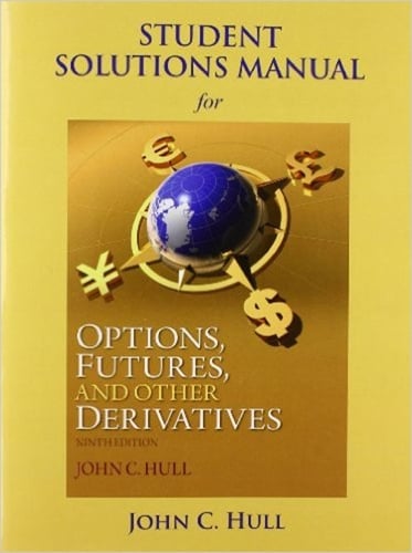 Student Solutions Manual For Options, Futures, And Other Derivatives By ...