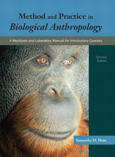 Method and Practice in Biological Anthropology: A Workbook and Laboratory Manual for Introductory Courses, Books a la Carte (Spiral bound)