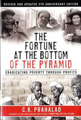 The Fortune at the Bottom of the Pyramid, Revised and Updated 5th Anniversary Edition: Eradicating Poverty Through Profits (Hardback)