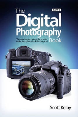 The Digital Photography Book, Part 5: Photo Recipes (Paperback)