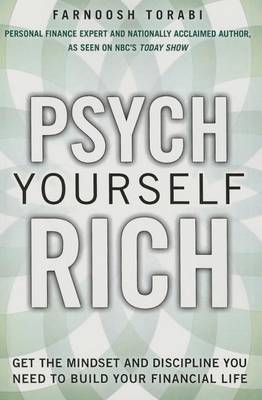 Psych Yourself Rich: Get the Mindset and Discipline You Need to Build Your Financial Life (paperback) (Paperback)