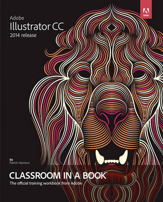 Adobe Illustrator CC Classroom in a Book (2014 release)
