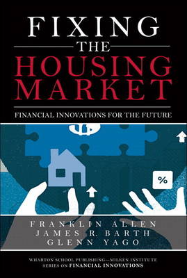 Fixing the Housing Market: Financial Innovations for the Future (paperback) (Paperback)