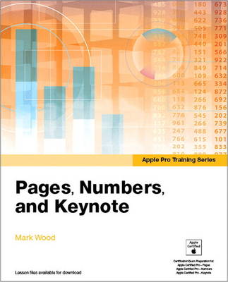 Apple Pro Training Series: Pages, Numbers, and Keynote - Apple Pro Training (Paperback)
