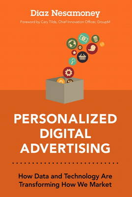 Personalized Digital Advertising: How Data and Technology Are Transforming How We Market (paperback) (Hardback)