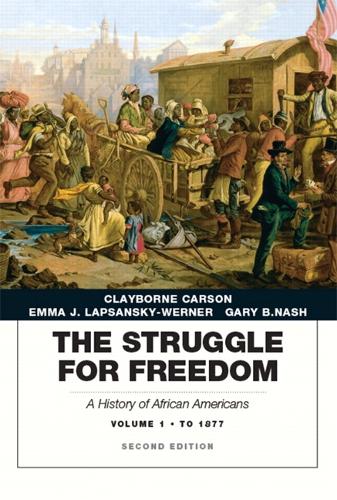 Struggle for Freedom: A History of African Americans, The, Volume 1 to 1877A History of African Americans (Paperback)