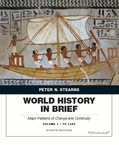 World History in Brief: Major Patterns of Change and Continuity, Volume 1: To 1450 (Paperback)