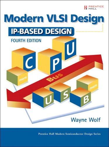 Modern VLSI Design: IP-Based Design (paperback) (Paperback)