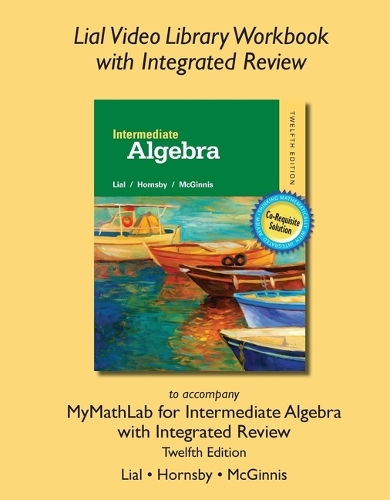 Lial Video Library Workbook with Integrated Review for Intermediate Algebra with Integrated Review (Paperback)