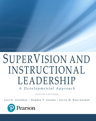 SuperVision and Instructional Leadership: A Developmental Approach, with Enhanced Pearson eText -- Access Card Package (Hardback)